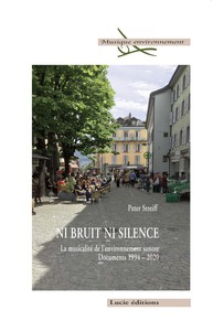 Ni bruit ni silence. La musicalité de l’environnement sonore