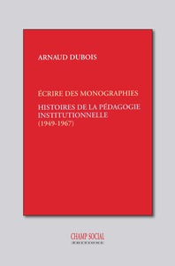 Histoires de la pédagogie institutionnelle : les monographies (1949-1967)