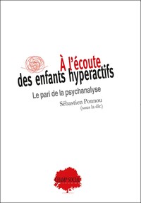 A L'ECOUTE DES ENFANTS AUTISTES : LE PARI DE LA PSYCHANALYSE