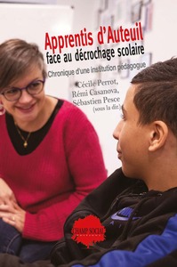 Apprentis d'Auteuil face au décrochage scolaire. Chronique d'une institution pédagogue