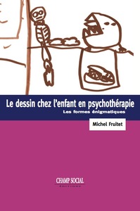 LE DESSIN CHEZ L'ENFANT ET LA PSYCHOTHERAPIE