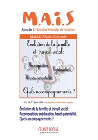 Évolution de la famille et travail social. Recomposition, coéducation, handi-parentalité...  Quels accompagnements ?