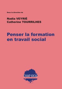 Penser la formation en travail social