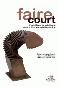 Faire court. L’esthétique de la brièveté dans la littérature du Moyen Âge