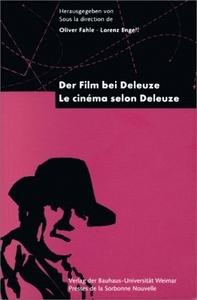 Der film bei Deleuze / Le cinéma selon Deleuze