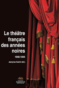 Théâtre français des années noires (1940-1944) (Le)