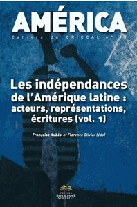 AMERICA, NO 41 VOL 1. LES INDEPENDANCES DE L'AMERIQUE LATINE : ACTEUR