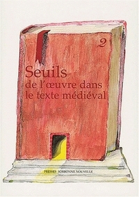 SEUIL DE L'OEUVRE DANS LE TEXTE MEDIEVAL, II