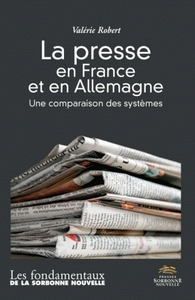 PRESSE EN FRANCE ET EN ALLEMAGNE (LA). UNE COMPARAISON DES SYSTEMES