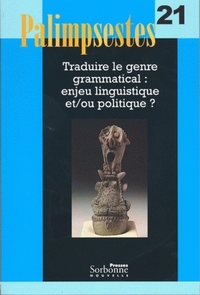 TRADUIRE LE GENRE GRAMMATICAL : ENJEU LINGUISTIQUE ET/OU POLIT ?