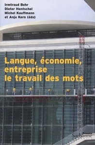 LANGUE, ECONOMIE, ENTREPRISE. LE TRAVAIL DES MOTS.