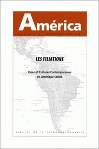 AMERICA, NO 19. LES FILIATIONS.  IDEES ET CULTURES CONTEMPORAINES EN