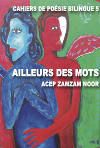 Ailleurs des mots. Acep Zamzam Noor