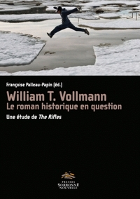 WILLIAM T. VOLLMANN. LE ROMAN HISTORIQUE EN QUESTION. UNE ETUDE DE TH