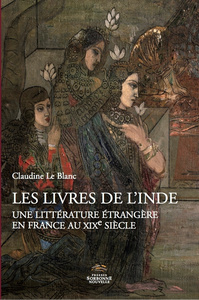 Livres de l'Inde. Une littérature étrangère en France au XIXe siècle  