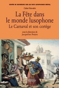 Fête dans le monde lusophone. Le carnaval et son cortège