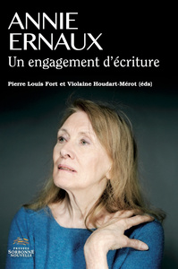 ANNIE ERNAUX. UN ENGAGEMENT D'ECRITURE