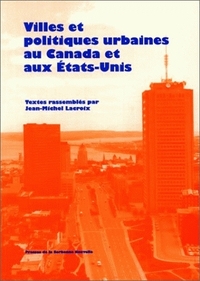 Villes et politiques urbaines au Canada et aux Etats-Unis. Colloque I