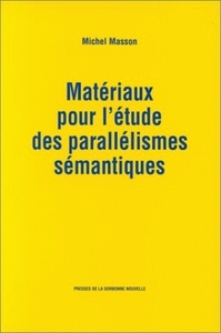 Matériaux pour l’étude des parallélismes sémantiques