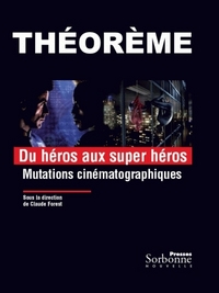 HEROS AUX SUPERS HEROS (DU) MUTATIONS CINEMATOGRAPHIQUES