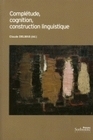 Complétude, cognition, construction linguistique