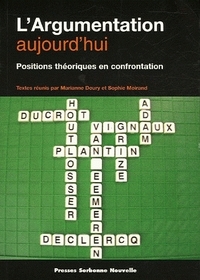 ARGUMENTATION AUJOURD'HUI (L'). POSITIONS THEORIQUES EN CONFRONTATION