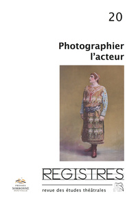 REGISTRES, NO20. PHOTOGRAPHIER L'ACTEUR