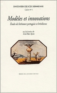 Modèles et innovations. Etudes de littérature portugaise et brésilienne