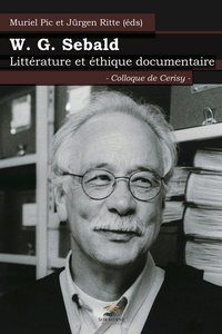 W.G. Sebald. Littérature et éthique documentaire  