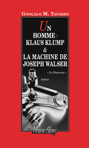 UN HOMME : KLAUS KLUMP & LA MACHINE DE JOSEPH WALSER