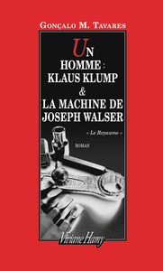 Un homme : Klaus Klump & La Machine de Joseph Walser