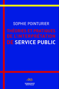 THEORIES ET PRATIQUES DE L'INTERPRETATION DE SERVICE PUBLIC