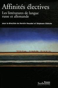 AFFINITES ELECTIVES. LES LITTERATURES DE LANGUE RUSSE ET ALLEMANDE, 1