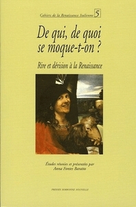 De qui, de quoi se moque-t-on ? Rire et dérision à la Renaissance