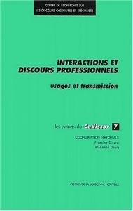 INTERACTIONS ET DISCOURS PROFESSIONNELS. USAGES ET TRANSMISSION