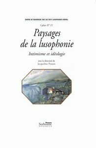 PAYSAGES DE LA LUSOPHONIE. INTIMISME ET IDEOLOGIE