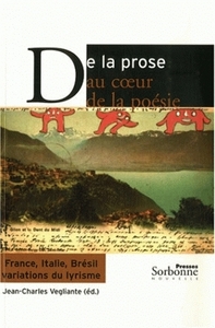 PROSE AU COEUR DE LA POESIE (DE LA). FRANCE, ITALIE, BRESIL, VARIATIO