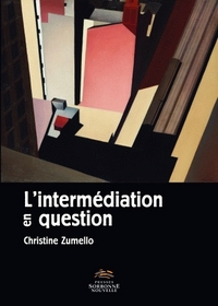INTERMEDIATION EN QUESTION (L')