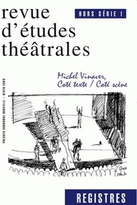 REGISTRES HORS SERIE 01. MICHEL VINAVER, COTE TEXTE/COTE SCENE