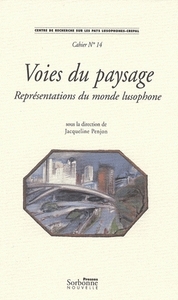 VOIES DU PAYSAGE. REPRESENTATIONS DU MONDE LUSOPHONE