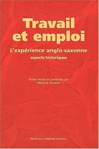 TRAVAIL ET EMPLOI. L'EXPERIENCE ANGLO-SAXONNE : ASPECTS HISTORIQUES