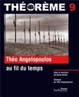 THEO ANGELOPOULOS AU FIL DU TEMPS