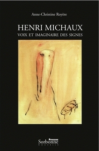 HENRI MICHAUX. VOIX ET IMAGINAIRE DES SIGNES