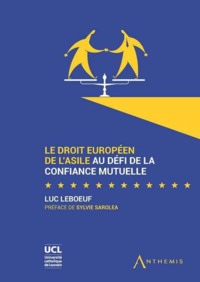 LE DROIT EUROPEEN DE L'ASILE AU DEFI DE LA CONFIANCE MUTUELLE