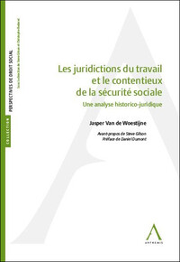 LES JURIDICTIONS DU TRAVAIL ET LE CONTENTIEUX DE LA SECURITE SOCIALE - UNE ANALYSE HISTORICO-JURIDIQ