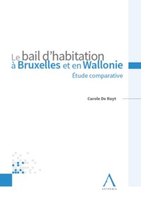 LE BAIL D HABITATION A BRUXELLES ET EN WALLONIE - ETUDE COMPARATIVE