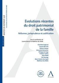 EVOLUTIONS RECENTES DU DROIT PATRIMONIAL DE LA FAMILLE - REFORMES, JURISPRUDENCE ET CODIFICATION