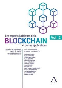 LES ASPECTS JURIDIQUES DE LA BLOCKCHAIN ET DE SES APPLICATIONS - VOL02 - VOLUME 2 : ANALYSE DU REGLE