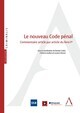 LE NOUVEAU CODE PENAL : COMMENTAIRE ARTICLE PAR ARTICLE DU LIVRE IER