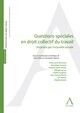 Questions spéciales en droit collectif du travail